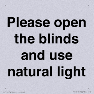 Please open the blinds and use natural light